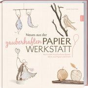 Neues aus der zauberhaften Papierwerkstatt   