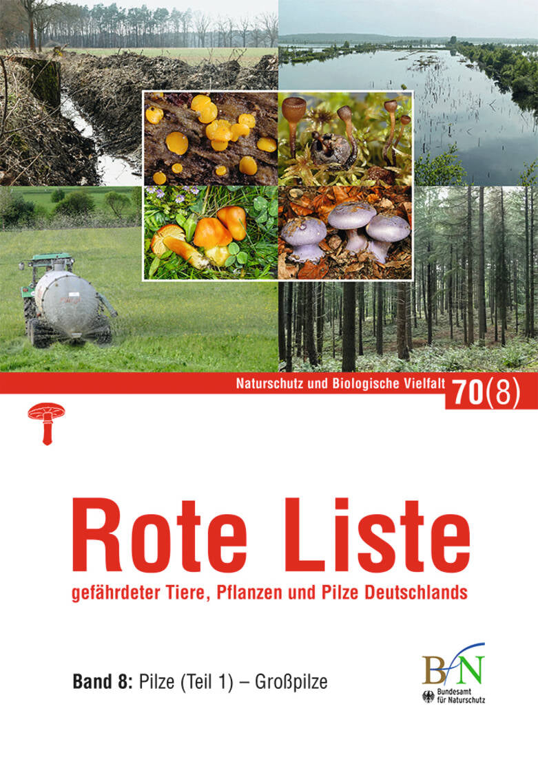 NaBiV Heft 70/8: Rote Liste gefährdeter Tiere, Pflanzen und Pilze Deutschlands - Bd 8: Pilze (Teil 1