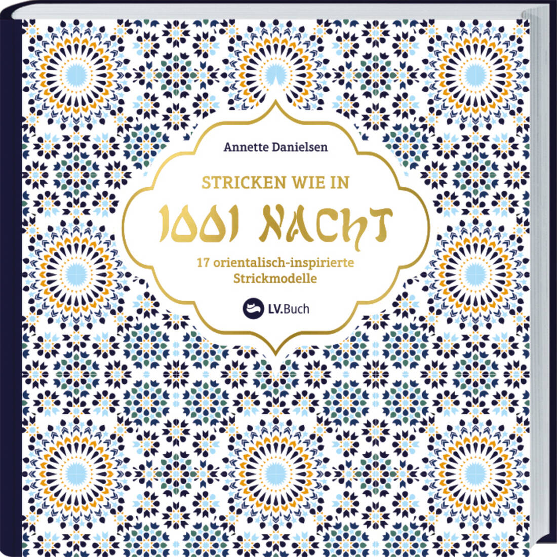Stricken wie in 1001 Nacht Landwirtschaftsverlag GmbH Strickmuster-Buch mit 17 orientalisch inspirierten Motiven