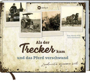 Als der Trecker kam und das Pferd verschwand - Buch