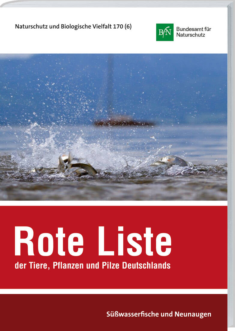 NaBiV Heft 170/6 Rote Liste und Gesamtartenliste der sich im Süßwasser reproduzierenden Fische und N
