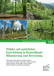 NaBiV Heft 145: Wälder mit natürlicher Entwicklung in Deutschland: Bilanzierung und Bewertung