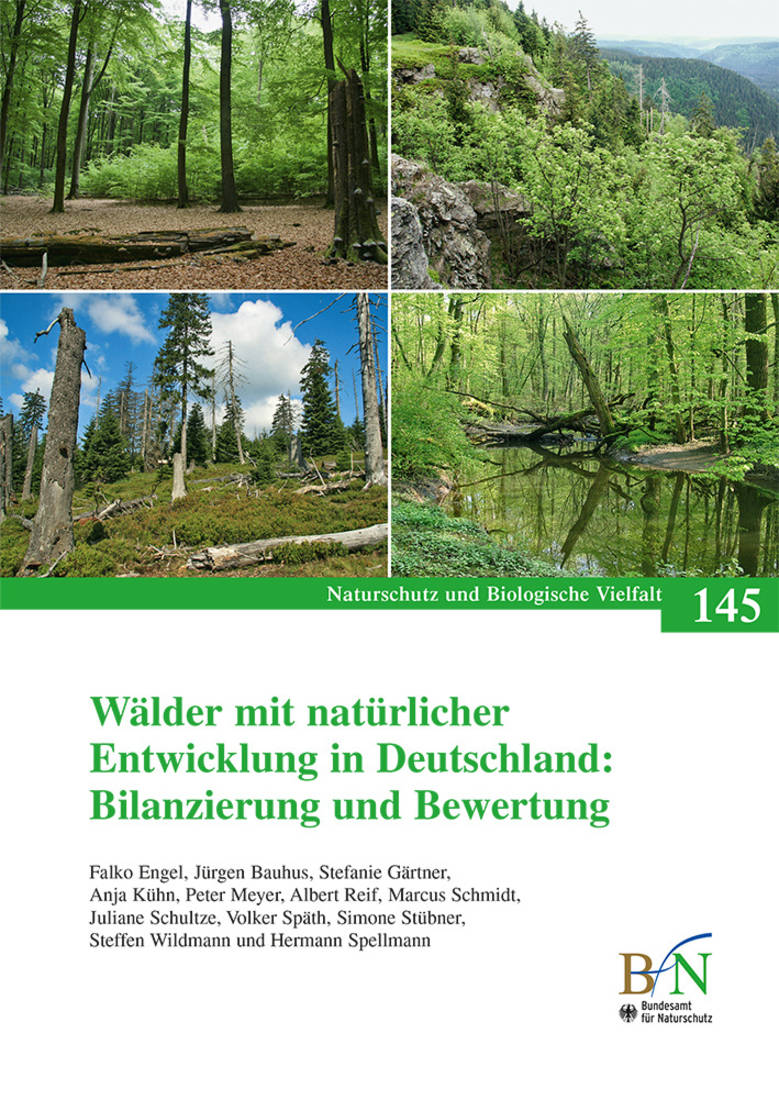 NaBiV Heft 145: Wälder mit natürlicher Entwicklung in Deutschland: Bilanzierung und Bewertung