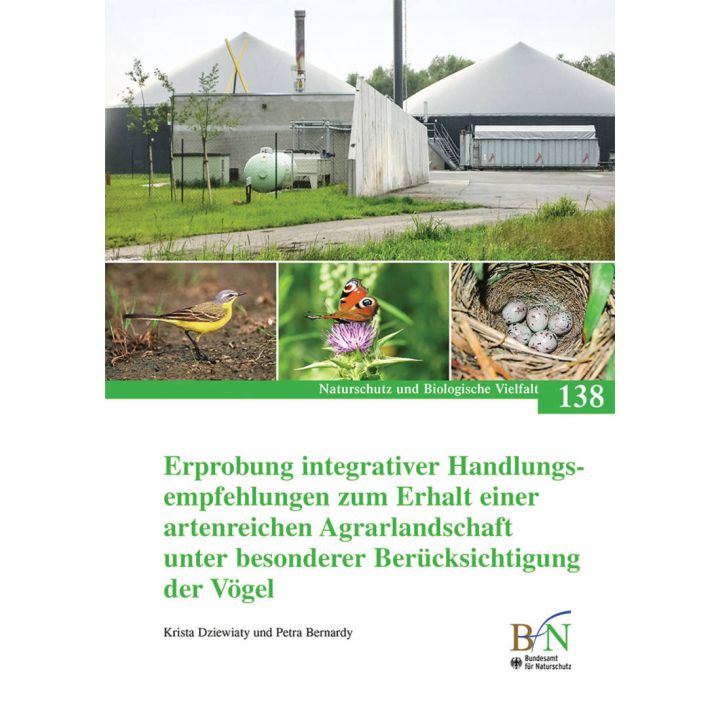 NaBiV Heft 138: Erprobung integrativer Handlungsempfehlungen zum Erhalt einer artenreichen Agrarlandschaft unter besonderer Ber&uuml;cksichtigung der V&ouml;gel