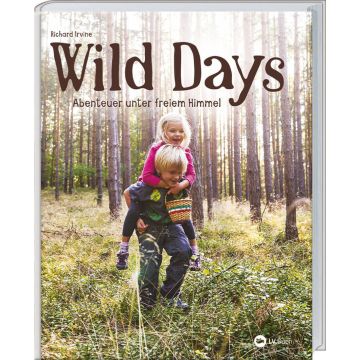 Buchcover mit dem Titel „Wild Days – Abenteuer unter freiem Himmel“ von Richard Irvine; zeigt zwei Kinder im Wald, eines trägt das andere huckepack, Sonnenlicht scheint durch die Bäume; unten rechts Logo des Verlags LV.Buch.