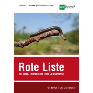 NaBiV Heft 170/12: Rote Liste und Gesamtartenliste der Hundertfüßer und Doppelfüßer (Myriapoda: Chilopoda et Diplopoda) Deutschlands