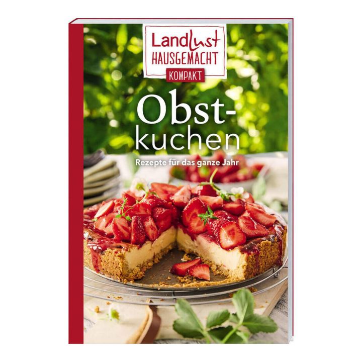 Buntes Buchcover von Landlust Hausgemacht Obstkuchen, runder Obstkuchen mit roten Erdbeeren auf beigem Untergrund, grüne Blätter.