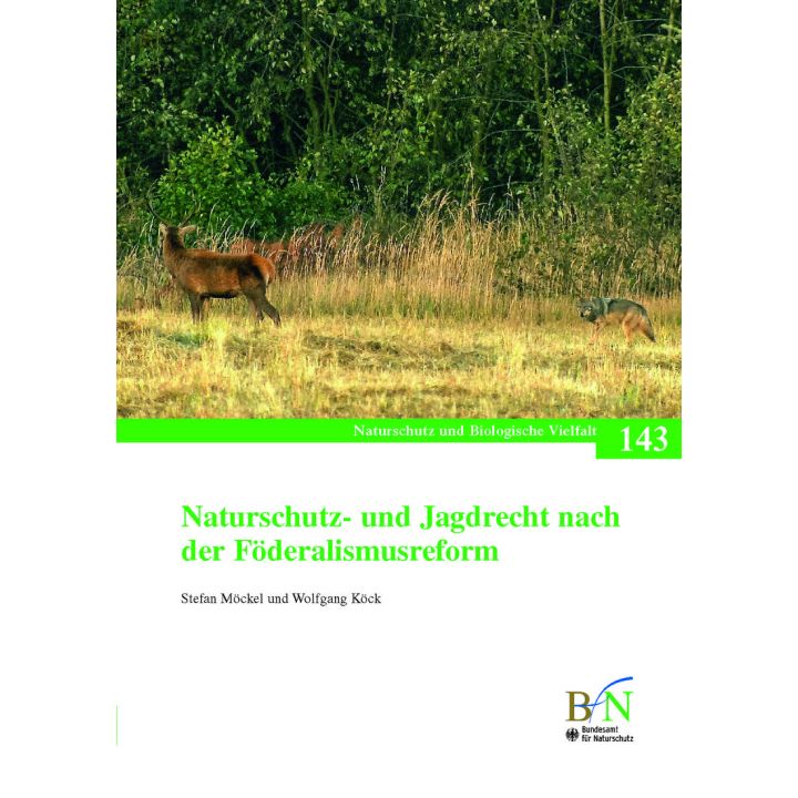 NaBiV Heft 143: Naturschutz- und Jagdrecht nach der Förderalismusreform