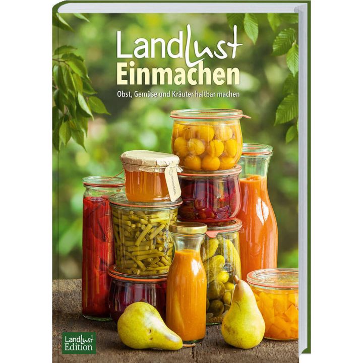 Buchcover mit Titel "Landlust Einmachen", umgeben von Gl&auml;sern mit eingemachtem Obst und Gem&uuml;se. Unten links "Landlust Edition" Logo. Im Vordergrund liegen zwei Birnen.